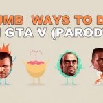 "Dumb Ways To Die" no GTA V