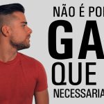 Gay &eacute; tudo igual